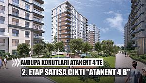 Avrupa Konutları Atakent 4'te 2. etap satışa çıktı Atakent 4 B