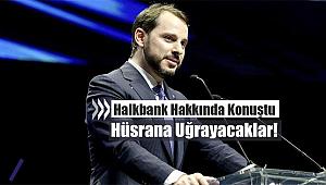 Bakan Albayrak'tan Halkbank davasına ilişkin önemli açıklama: 'Hüsrana uğrayacaklar'