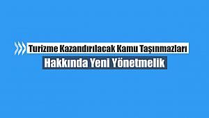 Kamu taşınmazlarının turizm yatırımlarına tahsisine dair yeni yönetmelik