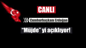 Son Dakika: Cumhurbaşkanı Erdoğan o 'Müjde'yi açıklıyor