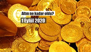 Altın 1 Eylül sabahı güne nasıl başladı?