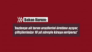 Bakan Kurum: 'hazineye ait tarım arazilerini üretime açıyor, çiftçilerimize 10 yıl süreyle kiraya veriyoruz'