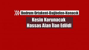 Bodrum'da Ortakent-Dağbelen-Konacık için hassas alan ilanı