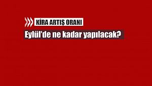 Kira artış oranı Eylül 2020 ne zaman açıklanacak? Gözler o zam oranında