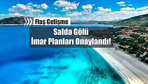 Salda Gölü imar planlarına onay çıktı