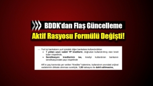 BDDK'dan flaş Aktif Rasyosu güncellemesi