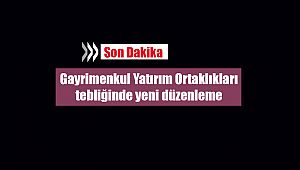 Gayrimenkul Yatırım Ortaklıkları tebliğinde yeni düzenleme