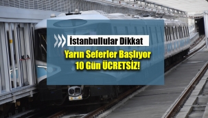 İstanbul'da 10 gün ücretsiz M7 metro hattı açılışı yarın