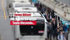 İstanbul'da yarına dikkat! İBB meclis kararıyla ücret almayacak