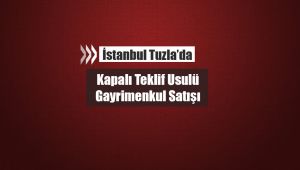 İstanbul Tuzla'da Belediye kapalı teklifle gayrimenkul satışa çıkardı