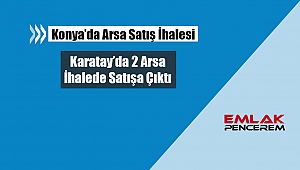 Konya Karatay'da Büyükşehir'den arsa satışı için ihale