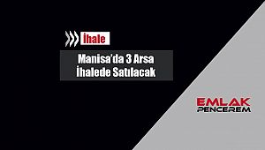 Manisa'da 3 arsa satışı için ihale açıldı