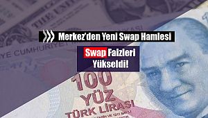 Merkez'den flaş Swap faiz artışı! İşte Swap işlemlerinde yapılan artış oranları...
