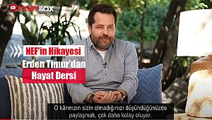 NEF'in patronu Erden Timur'dan hayat dersi