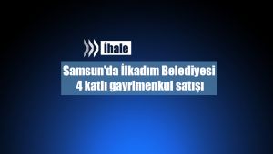Samsun'da İlkadım Belediyesi 4 katlı gayrimenkul satışı
