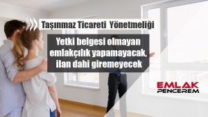 Yetki belgesi olmayan emlakçılık yapamayacak, ilan giremeyecek