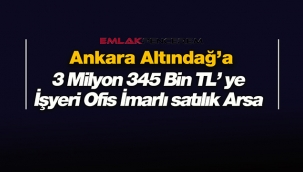 Ankara Altındağ'da işyeri ve ofis imarlı arsa 3 Milyon 345 Bin TL'ye ihalede satılacak