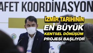 Bakan Kurum: 'İzmir tarihinin en büyük kentsel dönüşümünü başlatacağız'