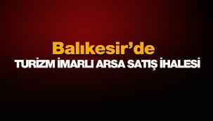 Balıkesir'de Büyükşehirden 34 Milyona satılık turizm imarlı arsa