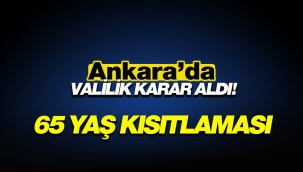 Başkent Ankara'da 65 yaş üstüne yasak getirildi