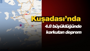 Ege Denizi'nde Kuşadası açıklarında 4.8 büyüklüğünde korkutan deprem