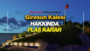 Giresun Kalesi Doğal Sit Alanı hakkında Bakanlık'tan flaş karar