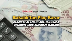 Gümrük alacakları ile alakalı yeniden yapılandırma kararı