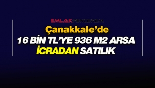 İcradan satılık arsa arayanlar için 16 Bin TL'ye Çanakkale'de fırsat