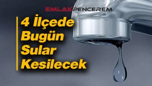 İSKİ, İstanbul'da 4 ilçede bugün suları kesecek