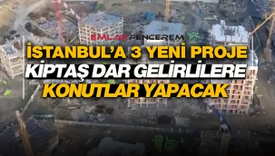 İstanbul'da 3 ilçeye KİPTAŞ yeni proje yapacak