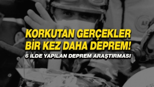 İstanbul dahil 6 ilde yapılan deprem araştırması!