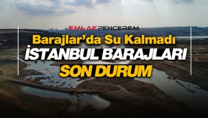 İstanbul'daki baraj doluluk rakamları kritik susuzluk durumunu özetliyor