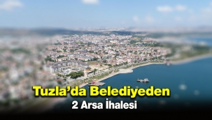 İstanbul Tuzla'da Belediye 2 arsa satışa çıkardı