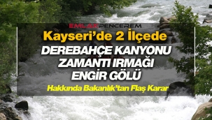 Kayseri'de Melikgazi ve Pınarbaşı'nda bazı alanlar için Bakanlık'tan flaş karar