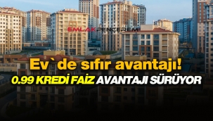 Kredi faiz oranları çok yüksek diyenlere Ev`de sıfır avantajı! Kamu bankalarında 0.99 konut kredisi faiz fırsatı