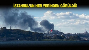 O yangının dumanları İstanbul'un her yerinden görüldü