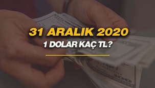 2020 son günü 1 Dolar kaç TL, ne kadar oldu? 31 Aralık 2020 Döviz kurları ilk yorumlar