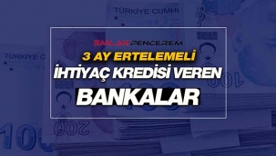 3 ay ödemesiz kredi veren bankalar