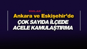 Ankara ve Eskişehir'de Gürsöğüt Barajı için çok sayıda ilçede kamulaştırma kararı çıktı