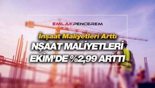 İnşaat maliyetleri Ekim'de aylık %2,99 arttı