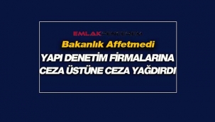 İstanbul dahil onlarca ilde çok sayıda yapı denetim firmasına ceza