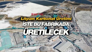 Lityum üretimi Eskişehir'deki bu fabrikalarda başlıyor