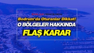Muğla'da Bodrum içerisinde 3 mahallenin "Doğal Sit Alanları" hakkında flaş karar