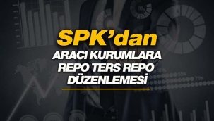 SPK'dan aracı kurumlara repo ve ters repo düzenlemesi