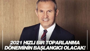Süleyman Çetinsaya, "2021 hızlı bir toparlanma döneminin başlangıcı olacak"