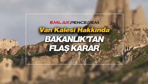 Van Kalesi hakkında Bakanlık yeni karar aldı