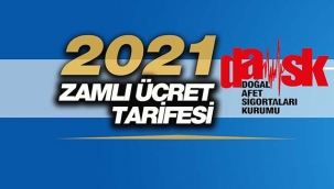2021 DASK zamlı tarifesi ne kadar belli oldu