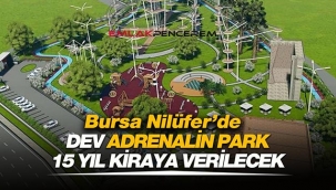 Bursa Nilüfer'de dev adrenalin parkı 15 yıl boyunca kiraya verilecek