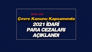 Çevre Kanunu 2021 zamlı para cezaları belirlendi