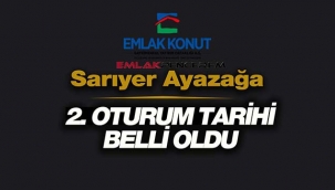 Emlak Konut Sarıyer Ayazağa ihalesi ikinci oturum tarihi açıklandı